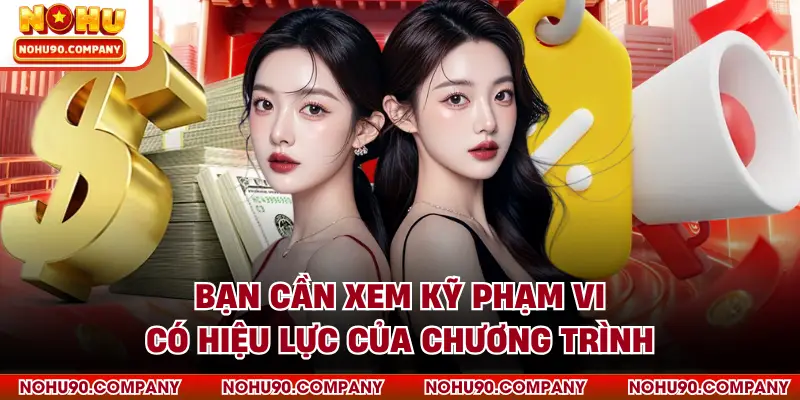 Bạn cần xem kỹ phạm vi có hiệu lực của chương trình