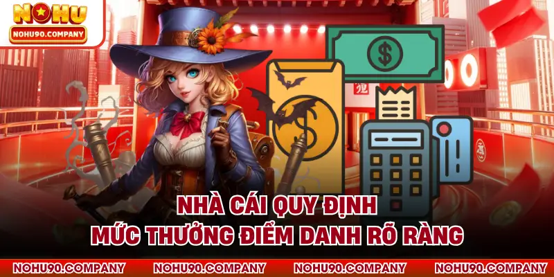 Nhà cái quy định mức thưởng điểm danh rõ ràng