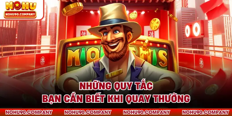 Những quy tắc bạn cần biết khi quay thưởng