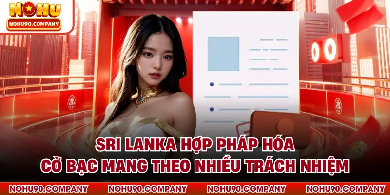 Sri Lanka hợp pháp hóa cờ bạc mang theo nhiều trách nhiệm